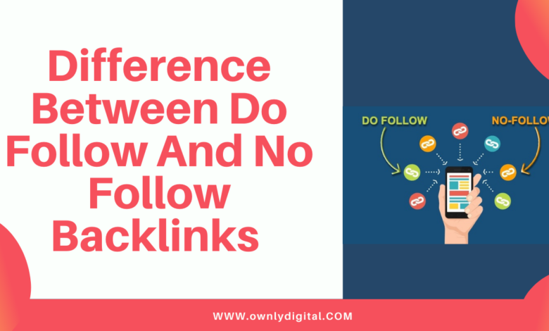 Difference Between Do Follow And No Follow Backlinks