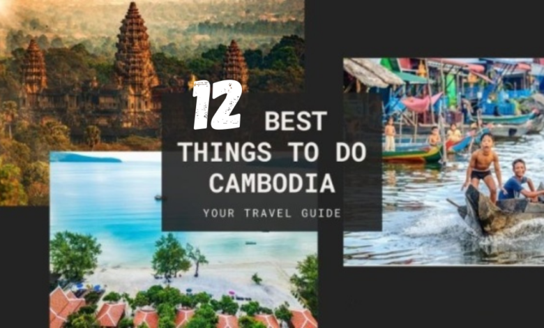 THINGS TO DO IN CAMBODIA