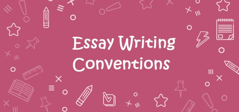 Essay Writing Conventions Everyone Should Follow