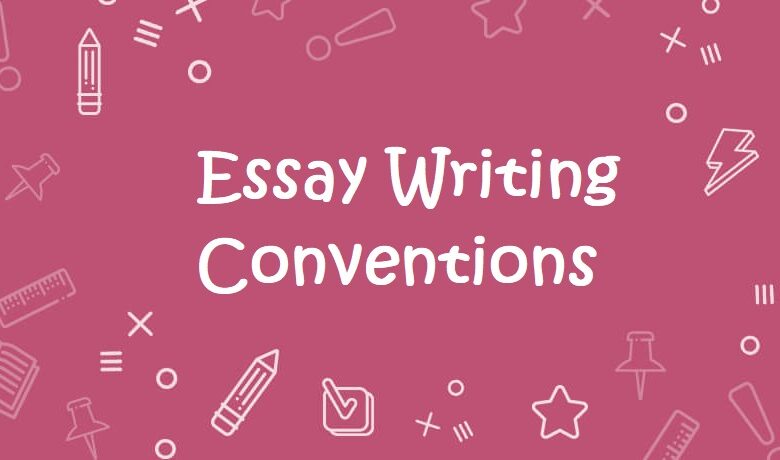 conventions of essay writing
